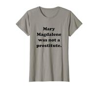 Mary Magdalene was Not A Prostitute Womens T-Shirt T-Shirt