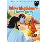 Mary Magdalene's Easter Story (Learning Bible Stories Is Fun with Arch Books)