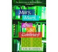 Mary, Mary, Oh So Contrary: Jane Austen's Pride and Prejudice Continues...: Volume 2 (The Adventures of Miss Mary Bennet)