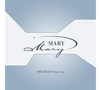 Mary Mary - Shackles