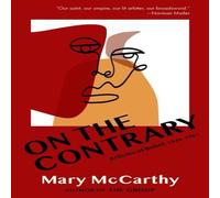 Mary McCarthy On the Contrary: Articles of Belief, 1946-1961 Paperback Book Mary McCarthy Multicolor