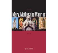 Mary, Mother and Warrior: The Virgin in Spain and the Americas