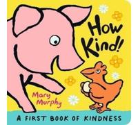 Mary Murphy How Kind Board book Book Mary Murphy Multicolor