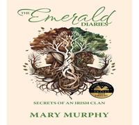 Mary Murphy The Emerald Diaries: Secrets of an Irish Clan Paperback Book Mary Murphy Multicolor