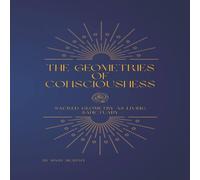 Mary Murphy The Geometries of Consciousness: Sacred Geometry as Living Mary Murphy Multicolor