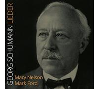 Mary Nelson/Mark Ford - Georg Schumann: Lieder