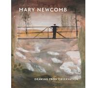 Mary Newcomb: Drawing from Observation (A Mary Newcomb: Drawing from Observation)