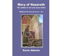 Mary of Nazareth: The Mother of our Lord Jesus Christ