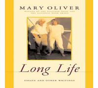 Mary Oliver Long Life: Essays & Other Writings Paperback Book Mary Oliver Multicolor