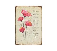 Mary Oliver Quote Tell Me What Is It You Plan to Do with Your One Wild & Precious Life Self Love Art Print Novelty Retro Vintage Auto License Plate Tin Sign Embossed For Home Pub Bar Decor 8"x12"