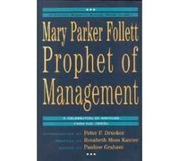 Mary Parker Follett: Prophet of Management - A Celebration of Writings from the 1920s (Harvard Business School Press Classic)