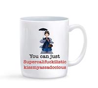 Mary Poppins Funny Mug Mothers Day Gifts Funny Birthday Gifts for Her Christmas Gifts