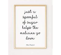 Mary Poppins Spoonful of Sugar Typography Quote Black and White A4 Poster Print PO343