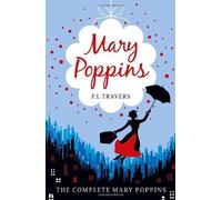 Mary Poppins - The Complete Collection (Includes all six stories in one volume) by Travers, P. L. (2010) Paperback