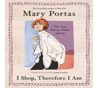 Mary Portas I Shop, Therefore I Am: The '90s, Harvey Nicks - & Me Hardback Book Mary Portas Multicolor