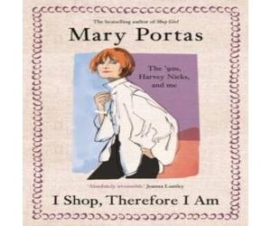 Mary Portas I Shop, Therefore I Am: The '90s, Harvey Nicks - & Me Hardback Book Mary Portas Multicolor
