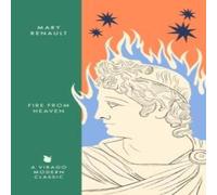 Mary Renault Fire from Heaven : A Novel of Alexander the Great: A Virago Modern Mary Renault Multicolor
