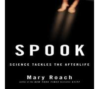 Mary Roach Spook: Science Tackles the Afterlife Hardcover Book Mary Roach Multicolor