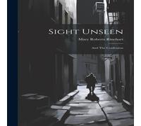 Mary Roberts Rinehart Sight Unseen: & The Confession Hardcover Book Mary Roberts Rinehart Multicolor