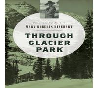 Mary Roberts Rinehart Through Glacier Park Paperback Book Mary Roberts Rinehart Multicolor