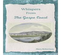 Mary Robertson Whispers From the Gaspe Coast Paperback Book Mary Robertson Multicolor