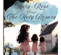 Mary-Rose Prays the Rosary (The Rosary Adventure Series)