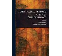 Mary Russell Mitford and Her Surroundings
