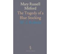 Mary Russell Mitford: The Tragedy of a Blue Stocking
