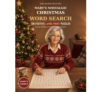 Mary’s Nostalgic Christmas Word Search: 100 Festive Large-Print Puzzles for Adults and Seniors