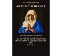 Mary Said It Herself: Why the Bible Points You to Jesus, Not to Her: 53 (Holy Spirit Ministry)