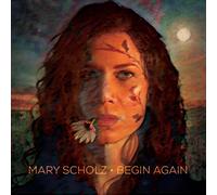Mary Scholz - Begin Again