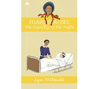 Mary Seacole: The Making of the Myth