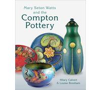 Mary Seton Watts and the Compton Pottery