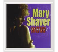 Mary Shaver - No Time Like Now