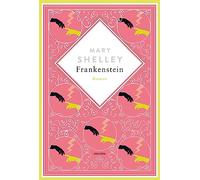Mary Shelley, Frankenstein. Roman Schmuckausgabe mit Silberprägung: »Frankenstein oder der neue Prometheus« - ein Klassiker der Schauerliteratur