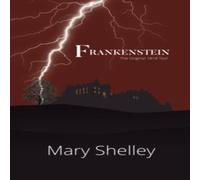 Mary Shelley Frankenstein the Original 1818 Text (Reader's Library Classics) Mary Shelley Multicolor