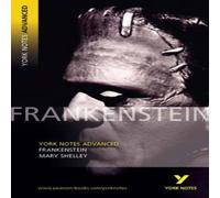 Mary Shelley Frankenstein (York Notes Advanced) English Literature Study Guide Mary Shelley Multicolor
