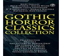 Mary Shelley Gothic Horror Classics Collection: Frankenstein, Dracula, The Mary Shelley Multicolor