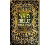 Mary Shelley Horror Stories (Romantic Fantasy) (Gothic Fantasy)