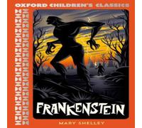 Mary Shelley Oxford Children's Classics: Frankenstein Paperback Book Mary Shelley Multicolor