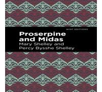 Mary Shelley Proserpine & Midas Paperback Book Mary Shelley Multicolor