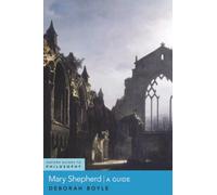 Mary Shepherd: A Guide (OXFORD GUIDES TO PHILOSOPHY SERIES)