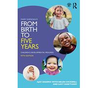 Mary Sheridan's From Birth to Five Years: Children's Developmental Progress