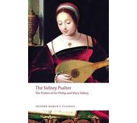 The Sidney Psalter The Psalms of Sir Philip and Mary Sidney (Oxford World's Classics)