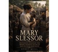 Mary Slessor: The Fearless Missionary Who Defied a Nigerian Village to Save Its Twins from Death