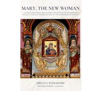 Mary, the New Woman: A Judeo-Christian view of the Conception, in the history of Salvation, of the Divine Will in the Sovereign of Heaven