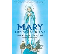 Mary the Second Eve by Newman, John Henry (1982) Paperback