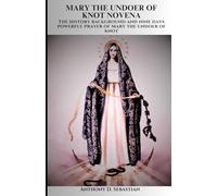 MARY THE UNDOER OF KNOT NOVENA: The history background and nine days powerful prayer of Mary the undoer of knot