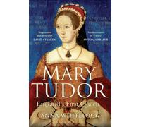 Mary Tudor : England's First Queen
