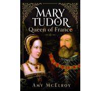 Mary Tudor : Queen of France